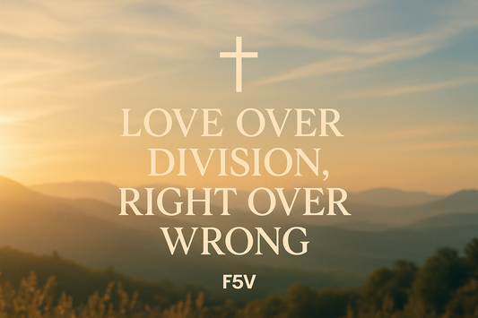 Love Over Division, Right Over Wrong