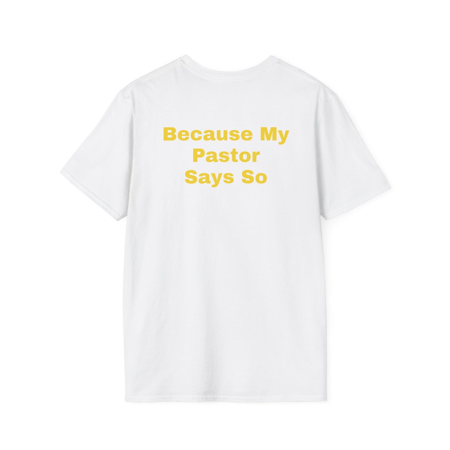 The Go Commanders, Because My Pastor Says So T-Shirt