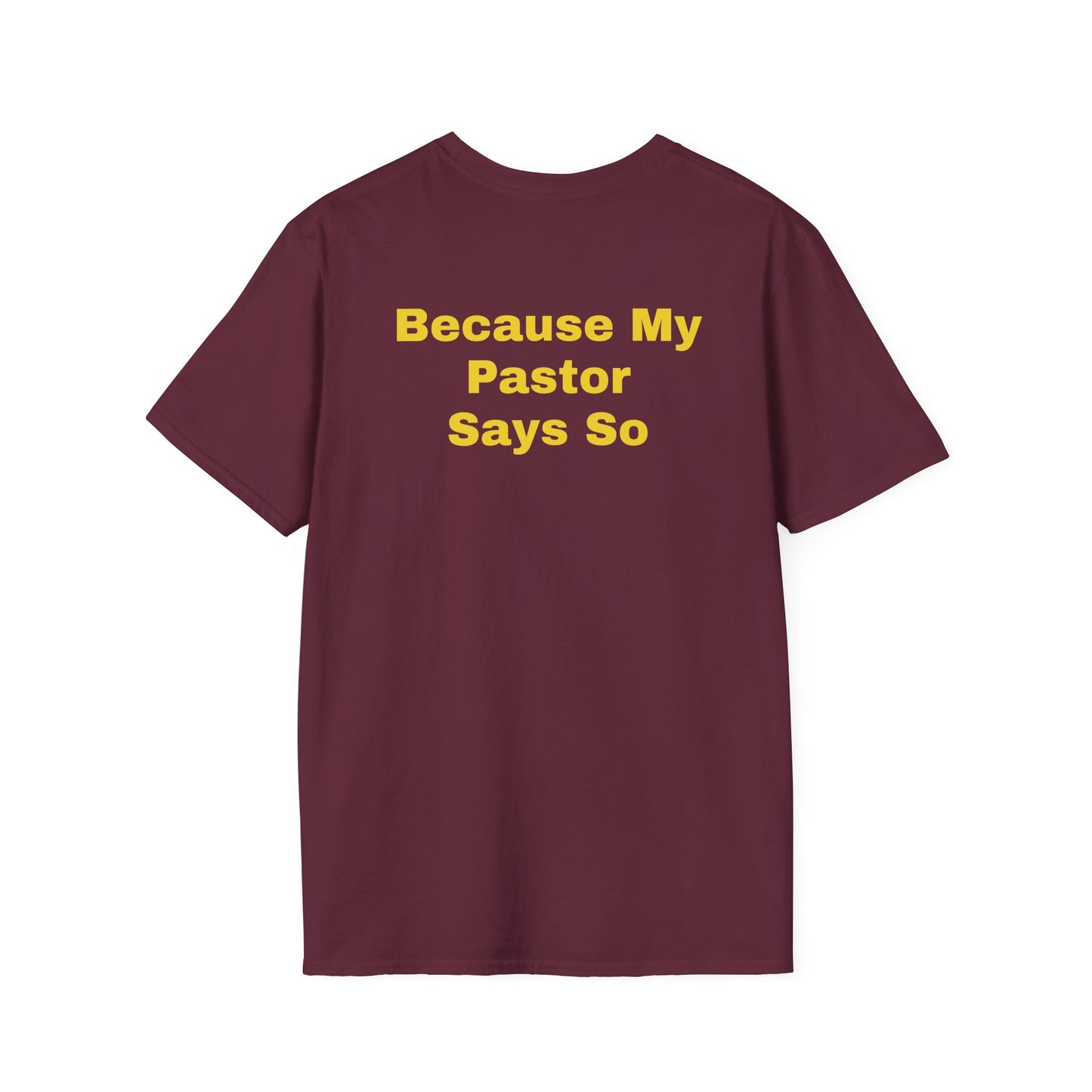 The Go Commanders, Because My Pastor Says So T-Shirt