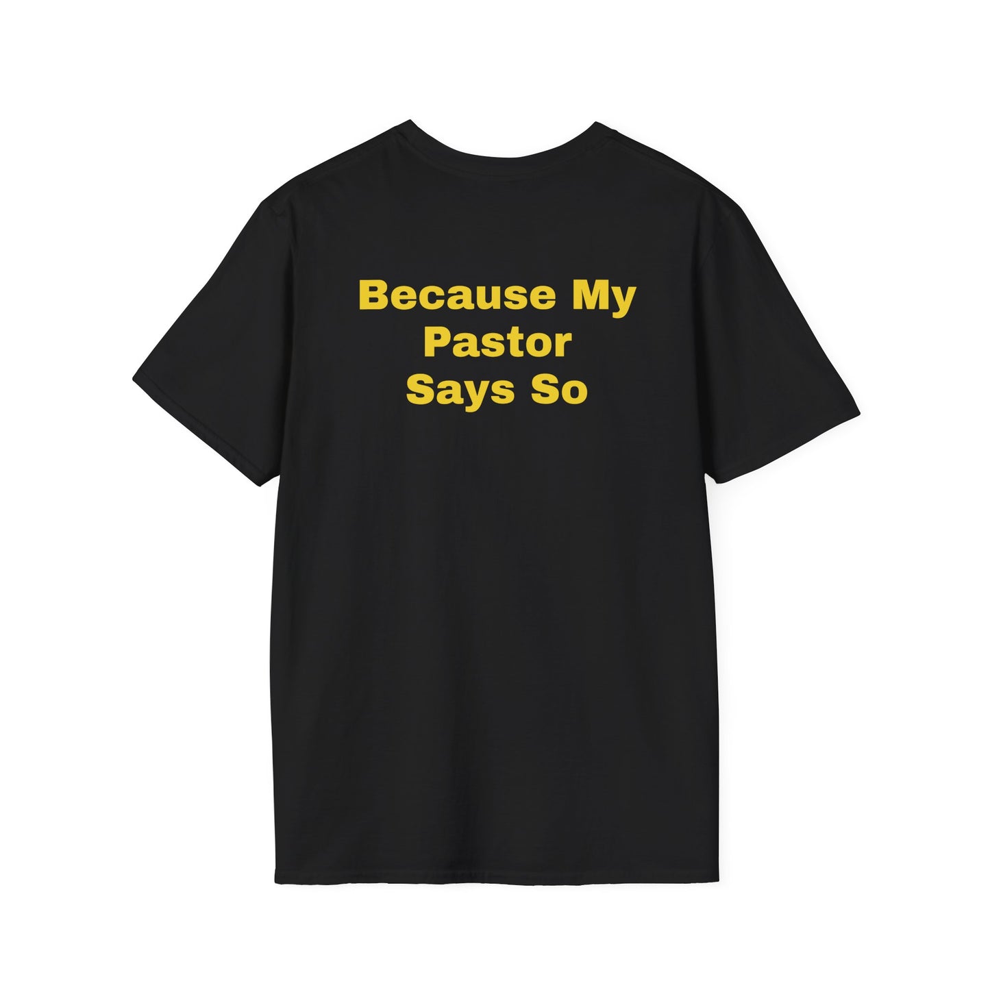 The Go Commanders, Because My Pastor Says So T-Shirt